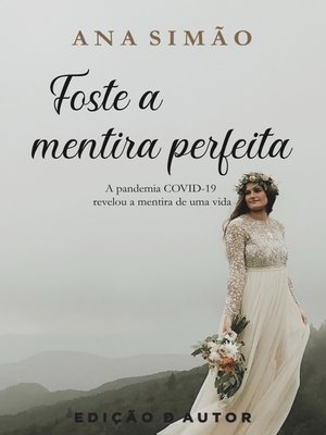cover image of Foste a Mentira Perfeita